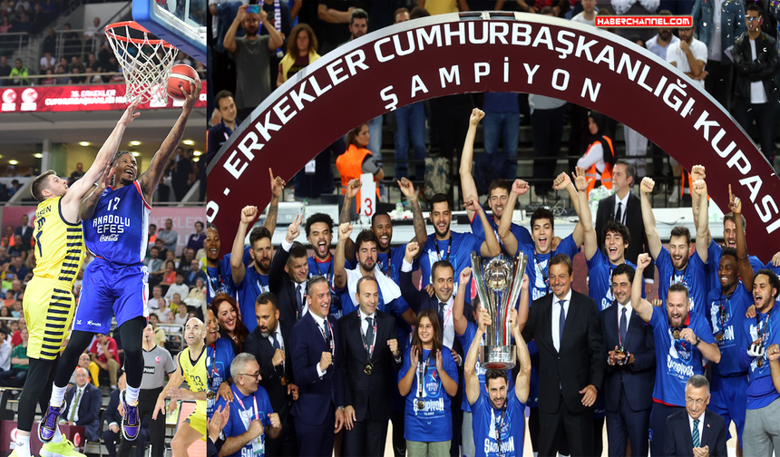 36'ncı Cumhurbaşkanlığı Kupası'nı 'Anadolu Efes' kazandı