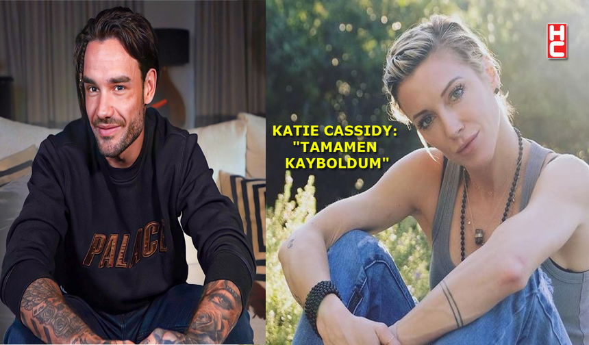 Liam Payne'in kız arkadaşı Katie Cassidy, ilk kez konuştu...