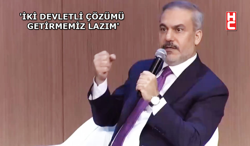 Dışişleri Bakanı Hakan Fidan: "İsrail hükümetinin bedel ödemesi şart"