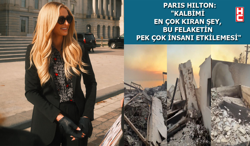 Paris Hilton 'Los Angeles'ta yanan evini paylaştı...