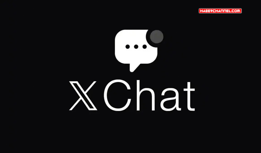 Elon Musk, ‘XChat’i tanıttı...