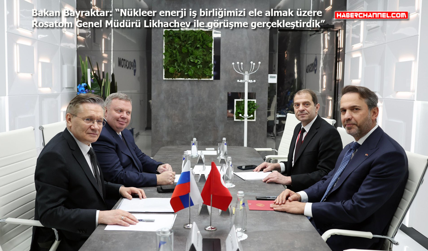 Bakan Alparslan Bayraktar, Rosatom Genel Müdürü Alexey Likhachev ile görüştü