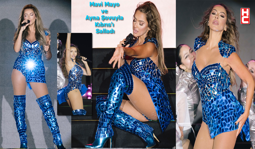 Hadise Kıbrıs'ı salladı! sahne performansı ile büyüledi