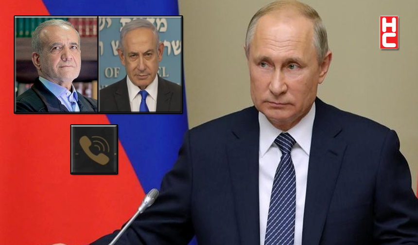 İsrail-İran gerilimi: Putin, Pezeşkiyan ve Netanyahu ile görüştü