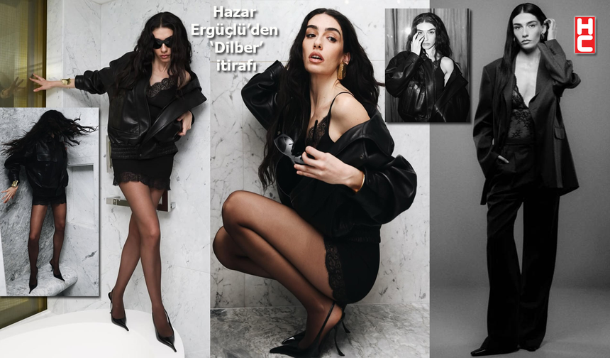 Çekici, tarz ve başarılı: Hazar Ergüçlü'den özel açıklamalar