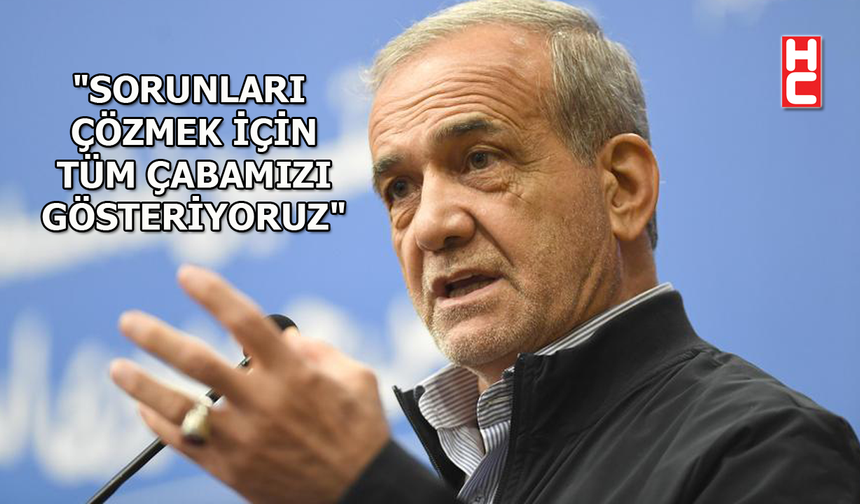 İran Cumhurbaşkanı Mesud Pezeşkiyan'dan gösterilerle ilgili açıklama