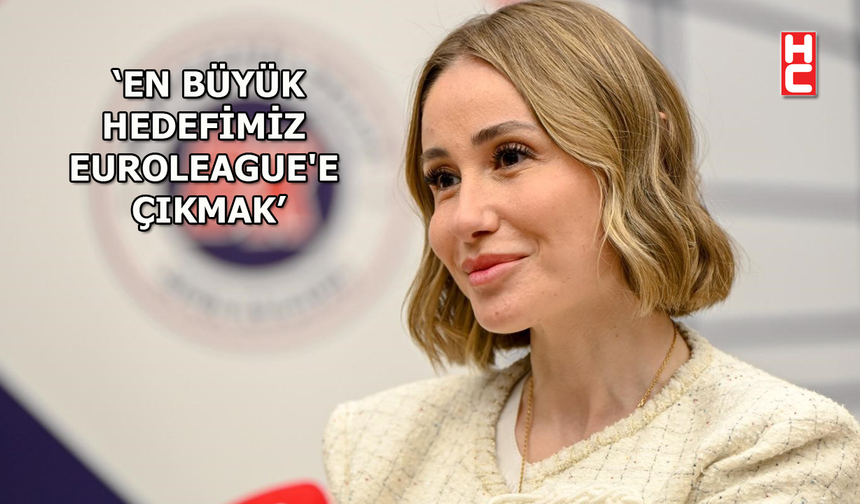Begüm Yücel: "Hedefimiz kesinlikle final oynamak"