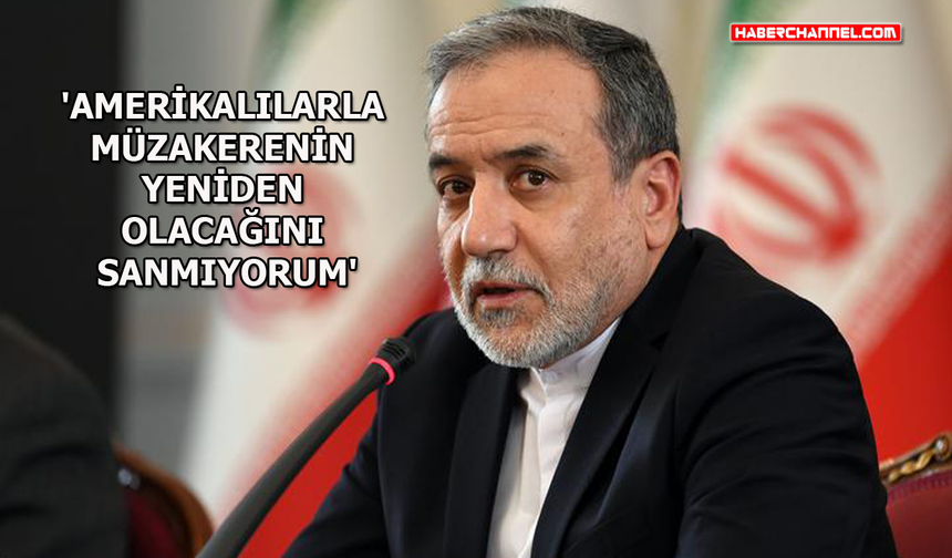 İran Dışişleri Bakanı Abbas Arakçi'den 'ABD' açıklaması