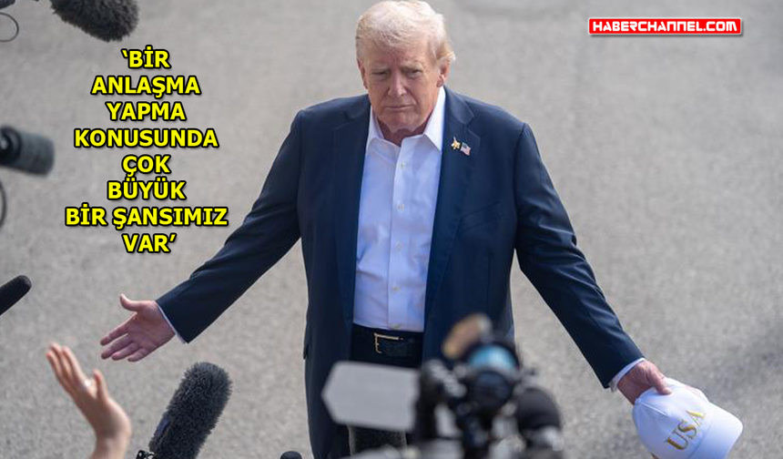 Trump: "İran da anlaşma yapmak istiyor, bugün muhtemelen telefonla görüşeceğiz"
