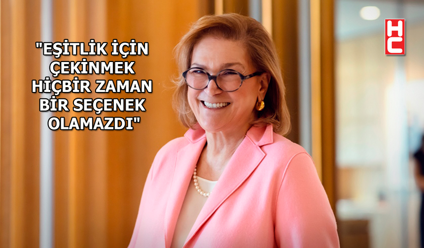 Güler Sabancı’dan 8 Mart Dünya Kadınlar Günü mesajı