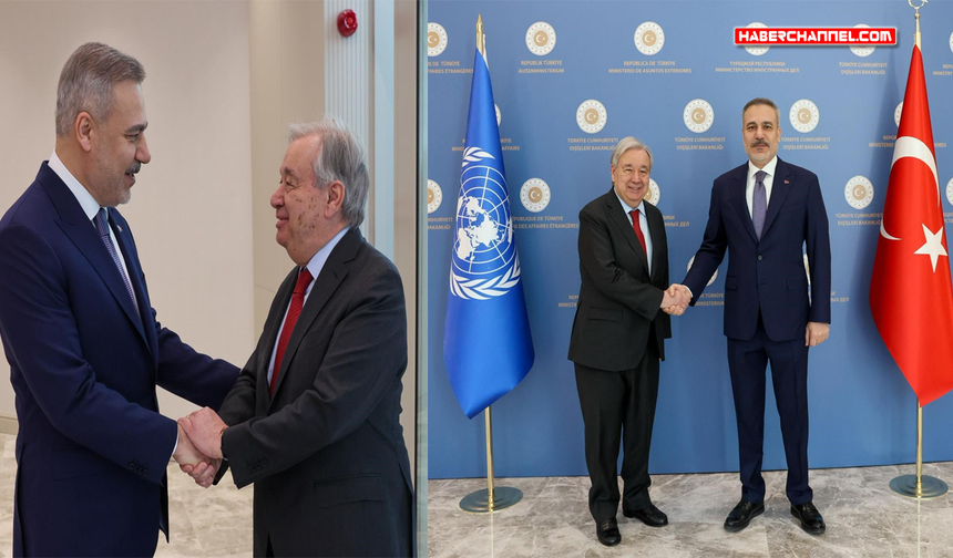 Bakan Hakan Fidan, BM Genel Sekreteri Antonio Guterres ile görüştü