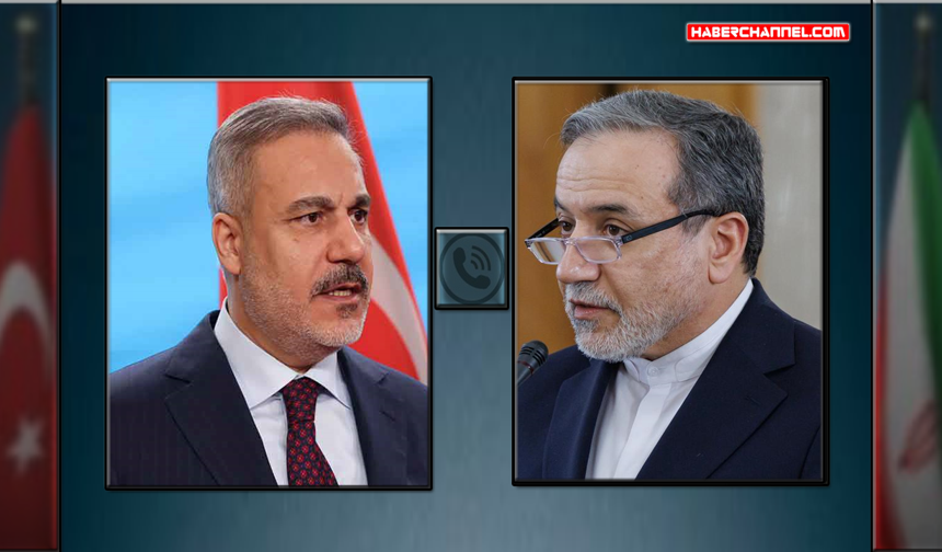 Dışişleri Bakanı Hakan Fidan, İranlı mevkidaşı Abbas Arakçi ile telefonda görüştü