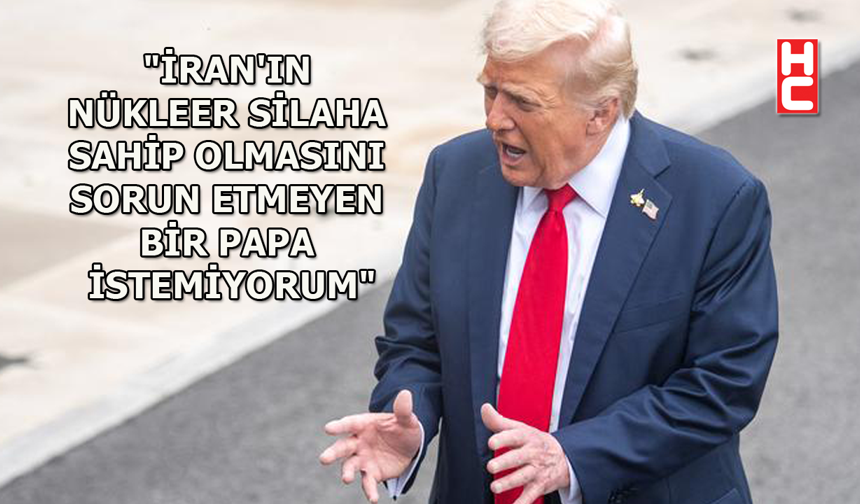 ABD Başkanı Trump'tan Papa 14’üncü Leo açıklaması