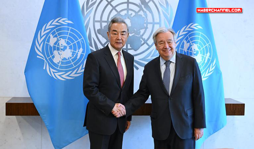 Çin Dışişleri Bakanı Wang Yi, BM Genel Sekreteri Guterres ile görüştü