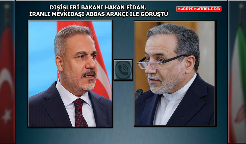 Bakan Hakan Fidan, İran Dışişleri Bakanı Abbas Arakçi ile görüştü