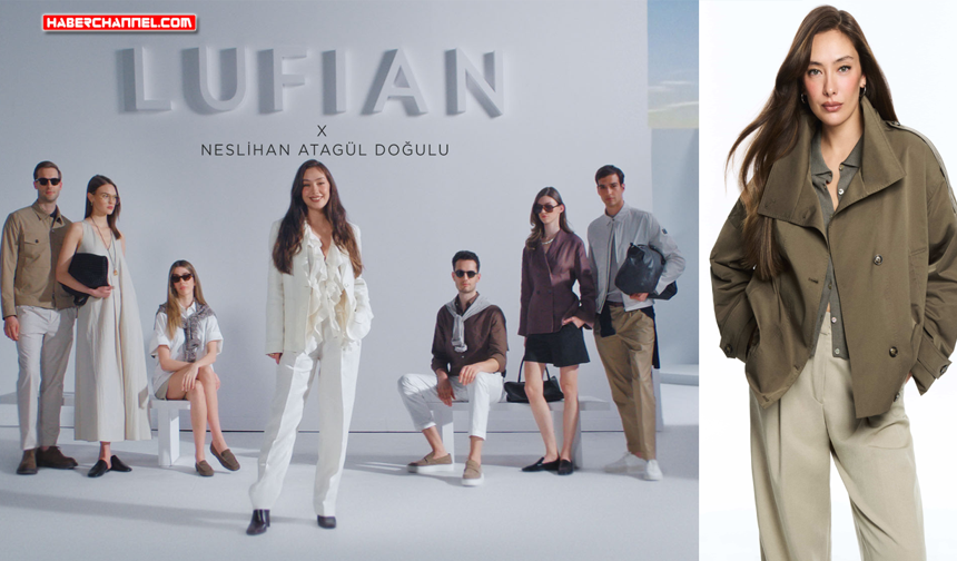 LUFIAN x Neslihan Atagül Doğulu SS'26 koleksiyonu!