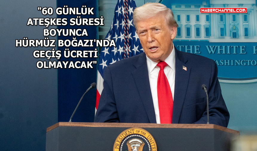 ABD Başkanı Donald Trump'tan 'Hürmüz Boğazı' açıklaması...