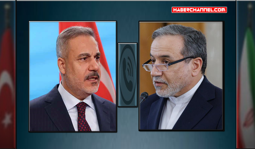 Bakan Hakan Fidan, İran Dışişleri Bakanı Abbas Arakçi ile telefonda görüştü