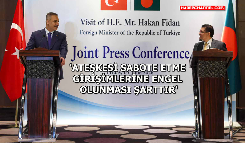 Dışişleri Bakanı Hakan Fidan'dan Bangladeş'te 'İsrail' uyarısı
