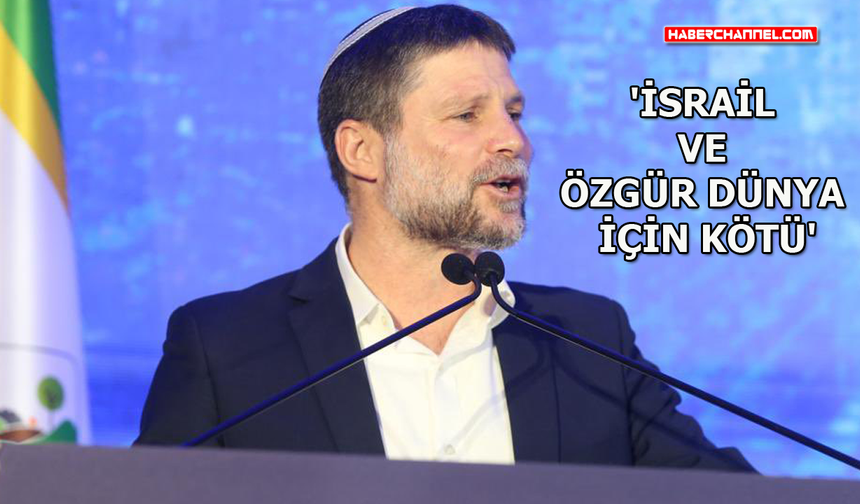 İsrail Maliye Bakanı Bezalel Smotrich'ten ABD-İran anlaşmasına tepki