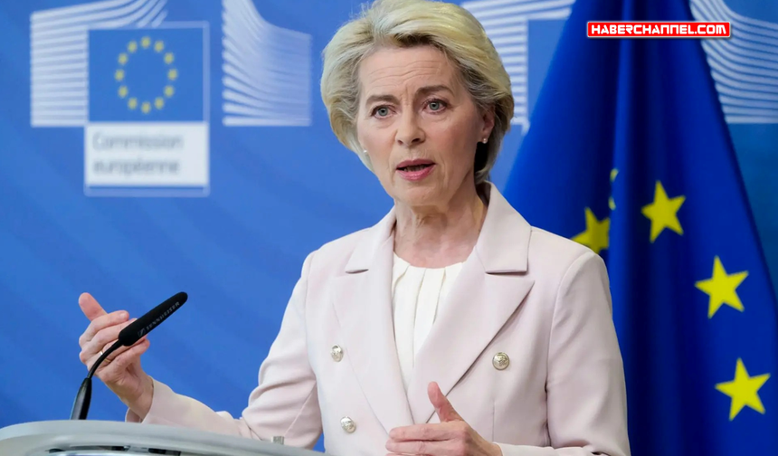 Ursula von der Leyen: "Anlaşma hızla ve eksiksiz şekilde uygulanmalı"