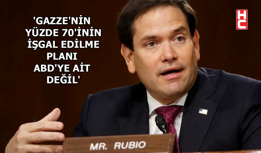 ABD Dışişleri Bakanı Rubio'dan Gazze açıklaması