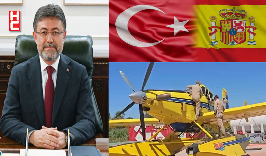 Bakan İbrahim Yumaklı: "İspanya için 2 yangın söndürme uçağı görevlendirdik"