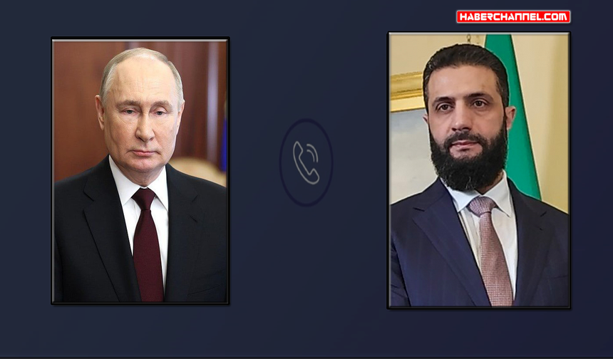 Rusya Devlet Başkanı Putin ile Suriye Cumhurbaşkanı Şara telefonda görüştü