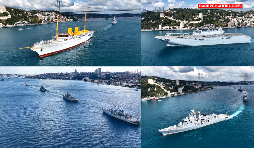 Deniz Kuvvetleri Komutanlığı'na bağlı 15 gemi İstanbul Boğazı'ndan geçti
