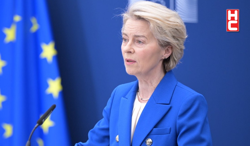 AB Komisyonu Başkanı  von der Leyen: "Ateşkes çağrısını tam olarak destekliyorum"