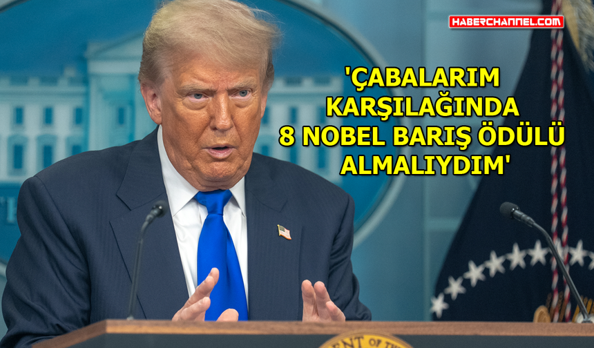 ABD Başkanı Trump'tan Nobel Barış Ödülü açıklaması