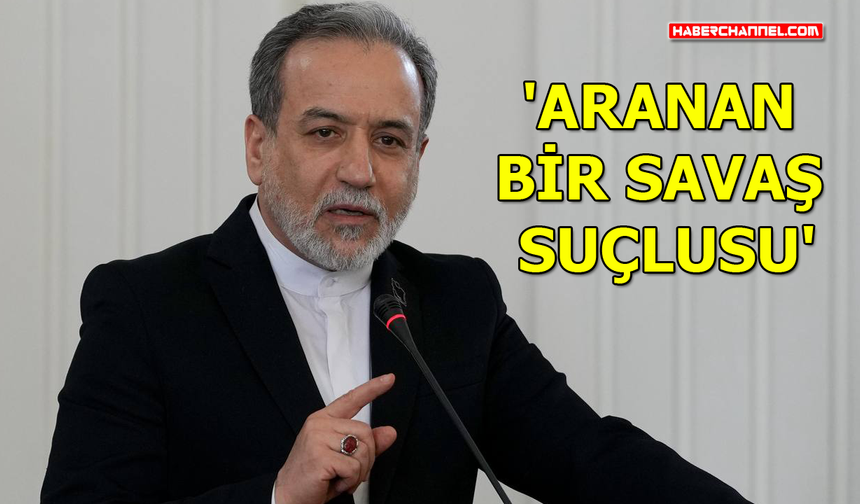 İran Dışişleri Bakanı Abbas Arakçi'den ‘Netanyahu’ açıklaması