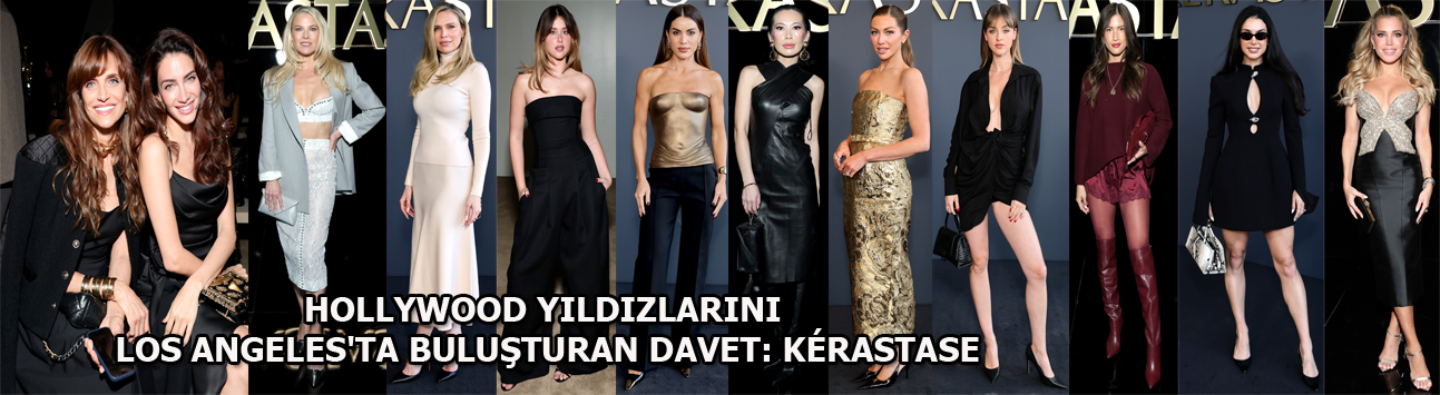 Hollywood yıldızlarını Los Angeles’ta buluşturan davet: Kérastase