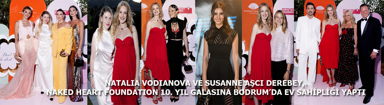 Bodrum'da 10. yıla şık bir gala: Naked Heart Foundation