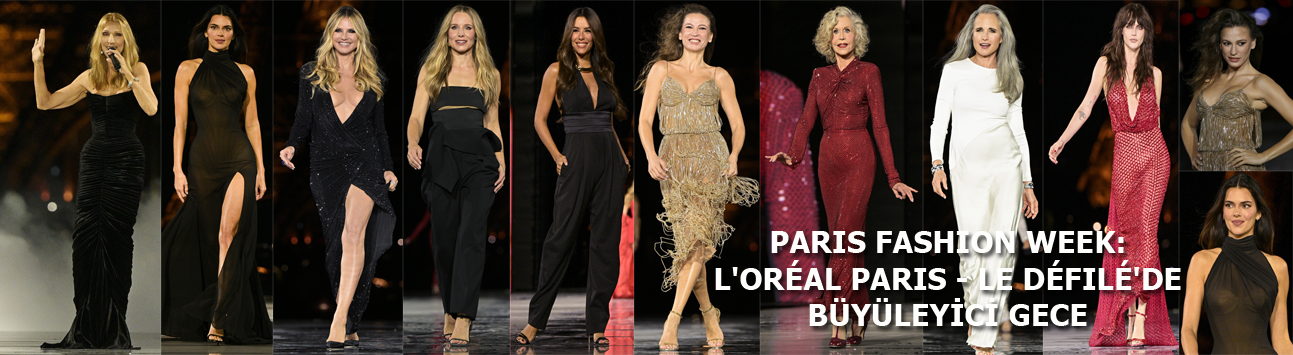 Paris Fashion Week: L’Oréal Paris Le Défilé'de büyüleyici gece