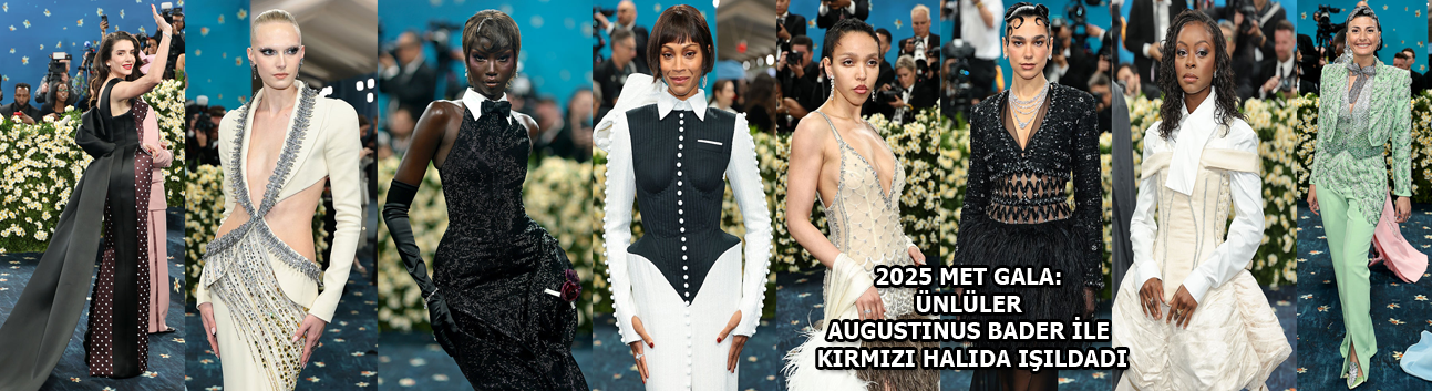 2025 Met Gala: Ünlüler Augustinus Bader ile kırmızı halıda ışıldadı