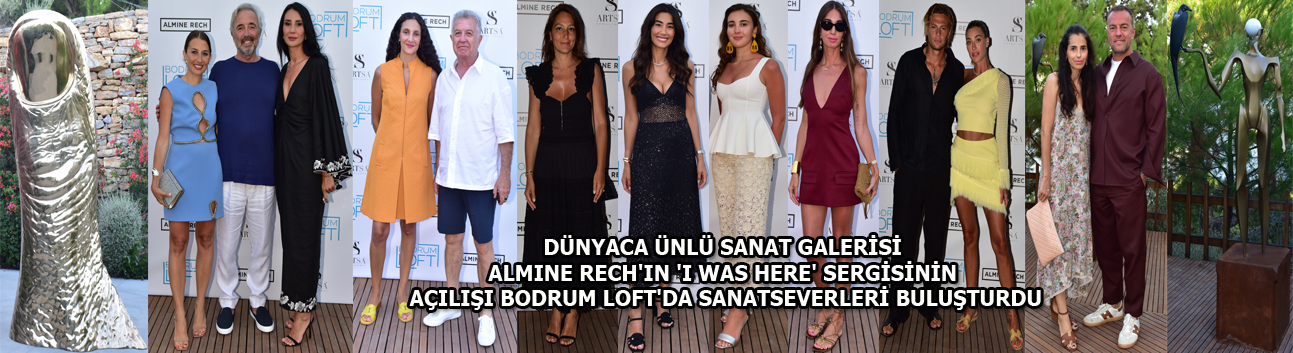 Almine Rech’in ‘I Was Here’ sergisi Bodrum Loft’da sanatseverlerle buluştu