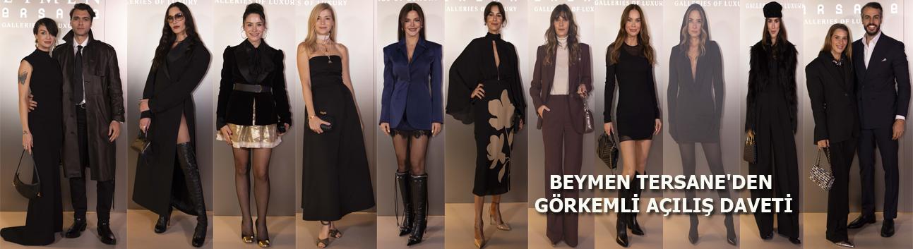 Ünlüler Beymen Tersane’nin görkemli açılış davetinde buluştu